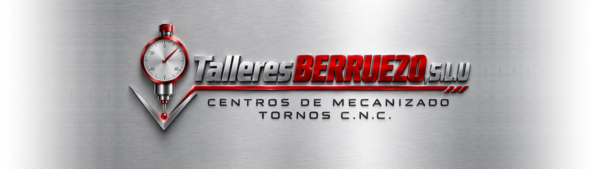 Talleres Berruezo S.L.U. Centros de mecanizado y tornos CNC